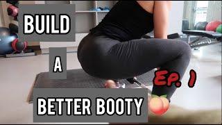 Build A Booty Ep.1 - Proven Effective Booty Routine