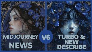 Midjourney v6 News Turbo and New Describe for v6