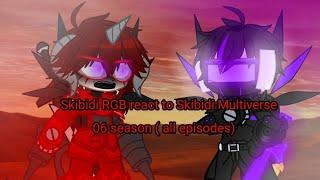 Skibidi RGB react to Skibidi Multiverse 06 season  all episodes  #skibiditoilet #skibidimultiverse