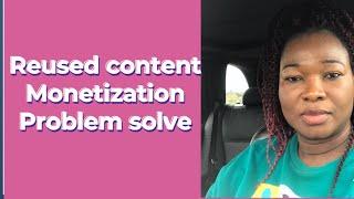 Reused content monetization problem solve #reusedcontent #yt