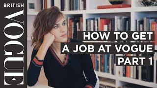 How to get a Job at Vogue with Alexa Chung  Full Documentary  Future of Fashion  British Vogue