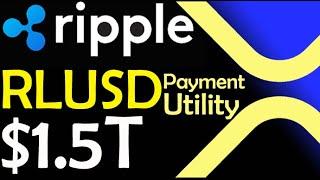 Ripple  XRP Stablecoin $100 Trillion Addressable Market $1.5T Payment Revenue USDT USDC RLUSD