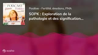 SOPK  Exploration de la pathologie et des significations émotionnelles