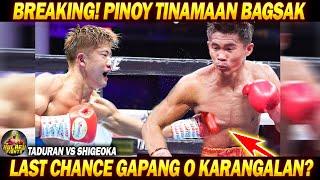 BREAKING PINOY HULING PAGKAKATAON BUMAKLAS NG JAPANESE WORLD CHAMPION taduran vs shigeoka