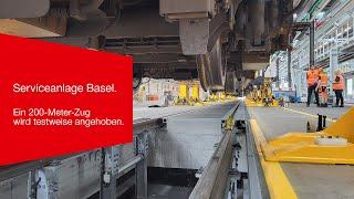 Serviceanlage Basel. Ein 200-Meter-Zug wird testweise angehoben.
