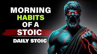 10 THINGS YOU SHOULD DO EVERY MORNING  Stoicism