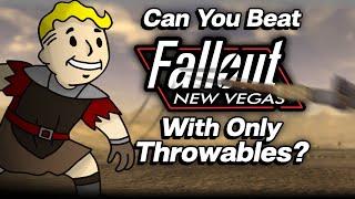 Can You Beat Fallout New Vegas With Only Throwables?