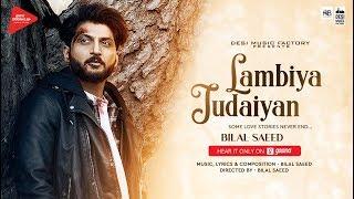 Lambiya Judaiyan  Full Video   Bilal Saeed   Desi Music Factory