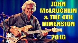 John McLaughlin & The 4th Dimension - Live in Concert 2016  HD  Full Set