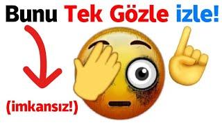 Bu Videoyu Tek Gözünle İzle 