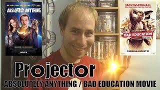 Absolutely Anything  The Bad Education Movie  Projector REVIEW