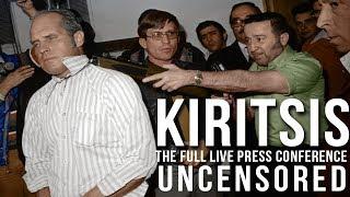 Kiritsis Archive Ep8  Kiritsis live press conference in its entirety