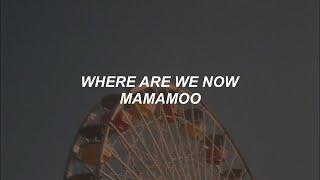 MAMAMOO 마마무 - Where Are We Now easy lyrics