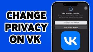 How To Change Privacy On VK App 2024  VK Account Privacy Settings Change