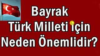 Bayrak Milletimiz için Neden Önemlidir