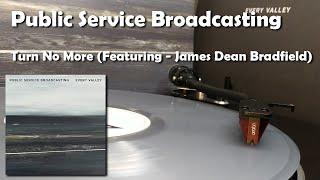 Public Service Broadcasting - Turn No More Featuring - James Dean Bradfield 2017 Vinyl Rip