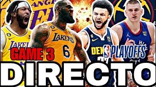  ¡¡¡PARTIDO COMPLETO 🟡 LOS ÁNGELES LAKERS vs DENVER NUGGETS GAME 3  NBA PLAYOFFS 2023