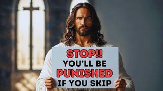 STOP YOULL BE PUNISHED IF YOU SKIP Gods Message Today #godmessagetoday #godmessage