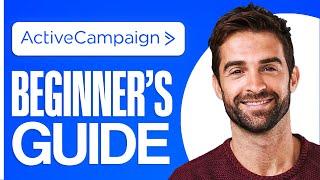 ActiveCampaign Tutorial for Beginners 2024 Full Guide