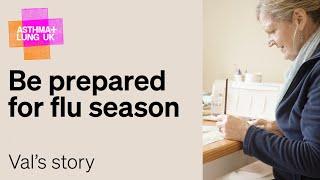 Be prepared for flu season - Vals story  Asthma + Lung UK