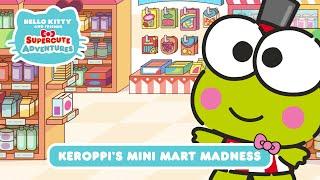 Keroppi’s Mini Mart Madness  Hello Kitty and Friends Supercute Adventures S3 EP 3