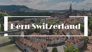 Bern Switzerland  Drone Aerial Tour  4K 