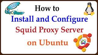 How to Install and Configure Squid Proxy Server on Ubuntu 232221201918