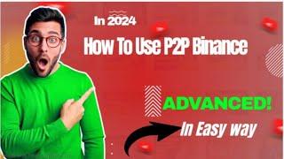 How to use P2P Binance in easy wasy 2024 feature