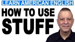 How To Use STUFF - English Vocabulary Lesson