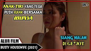 ANAKNYA TEGA MENGAJAK IBUNYA PUSH RANK BERSAMA  ALUR FILM BUSTY HOUSEWIFE 2021