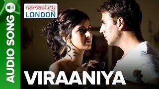 Viraaniya - Full Audio Song - Namastey London - Akshay Kumar & Katrina Kaif