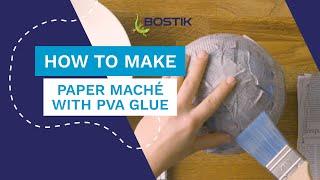 How to make paper maché with PVA Glue  Bostik UK