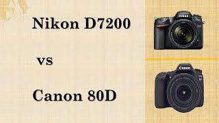 Nikon D7200 VS Canon 80D