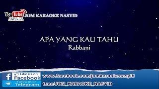 Rabbani - Apa Yang Kau Tahu + Karaoke Minus-One HD