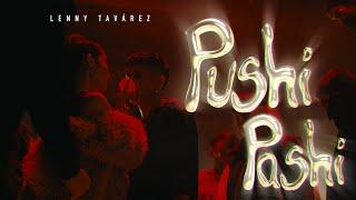 Lenny Tavárez - PUSHI PASHI Video