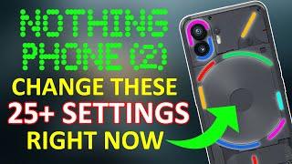 Nothing Phone 2 5G  Change These 25+ Settings  Right Now 