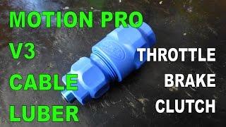 Using The Motion Pro V3 Cable Luber  Motorcycle Scooter ATV  Throttle Brake Clutch