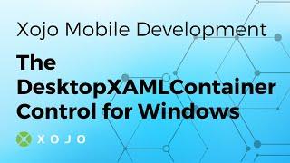 The DesktopXAMLContainer Control for Windows