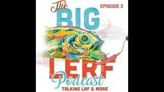 The Big Lerf Podcast Episode 3 - The Cornish Lure Festival 2021