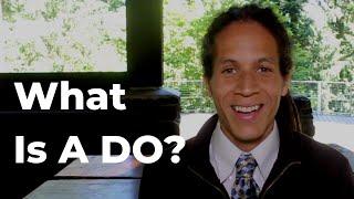 What Is A DO?  History & Philosophy of Osteopathic Medicine