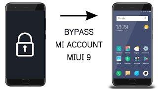 How To  Bypass Mi Account MIUI 9  All Xiaomi Devices 