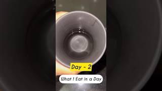 What I Eat In A Day  Day 2  #Shorts #weightloss #whatieatinaday #trending #ashortaday #fitness