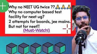 ⭕ WHY NO NEET TWICE  NO COMPUTER BASED TEST 2 ATTEMPTS FOR BOARDS JEE MAINS NEET LATEST NEWS
