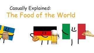 Casually Explained The Food of the World