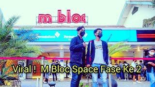 KEMBALI VIRAL  M BLOC SPACE FASE KEDUA LEBIH KEREN SIMAK SPOT BARUNYA YUK 