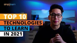 Top 10 Technologies To Learn In 2021  Trending Technologies In 2021  Simplilearn