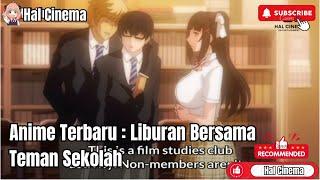 Anime Terbaru  Liburan Bersama Teman Sekolah