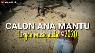 CALON ANA MANTU GAYA ODE Lirych Music 2020