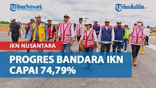 Ditargetkan Rampung Akhir 2024 Progres Bandara IKN Nusantara Mencapai 7479%