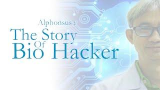 Alphonsus  The Story of Bio Hacker